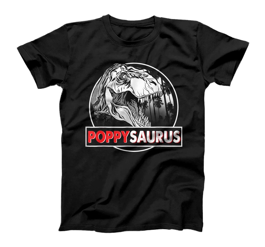 poppysaurus T Rex Dinosaur Funny poppy Saurus Father's Day T-Shirt