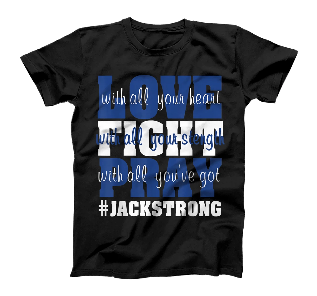 Love Fight Pray With All Your Heart With All Your Stength T-Shirt