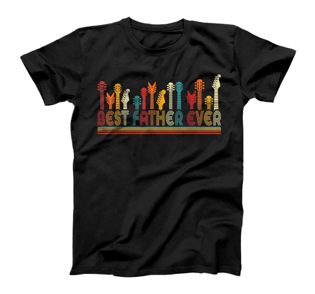 Guitarist Guitar Lover Best Father Ever Family Father's Day T-Shirt