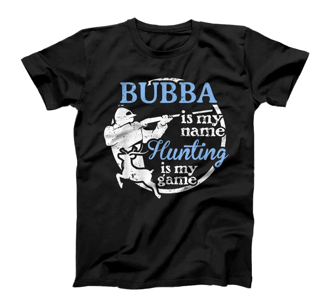 Bubba Hunting Design Fathers Day Gift from Son T-Shirt