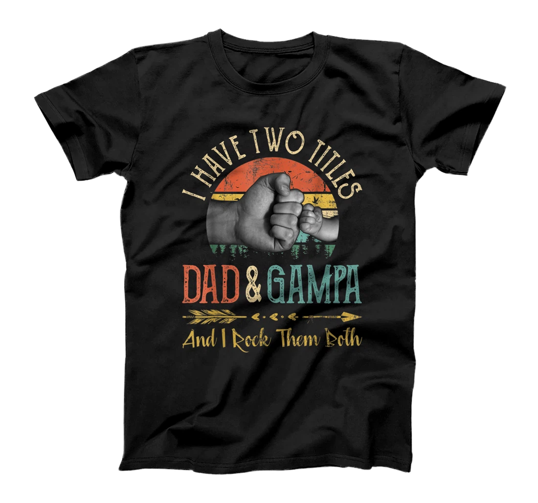 Personalized I Have Two Titles Dad And Gampa Vintage Father's Day T-Shirt