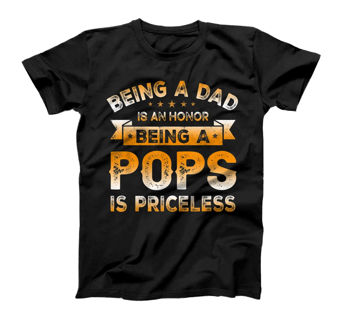 Personalized Mens Being a DAD is an HONOR Being a POPS is PRICELESS Grandpa T-Shirt