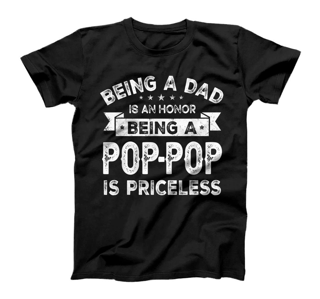 Mens Being a DAD is an HONOR Being a POP-POP is PRICELESS Grandpa T-Shirt