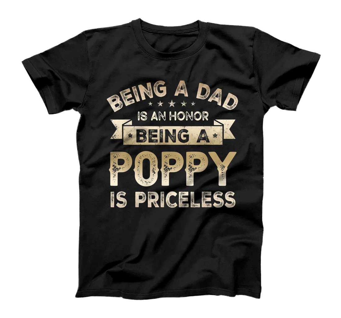 Mens Being a DAD is an HONOR Being a POPPY is PRICELESS Grandpa T-Shirt