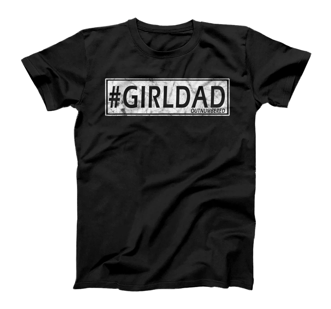 Girl Dad Outnumbered Fathers Day From Wife Daughter Humor T-Shirt