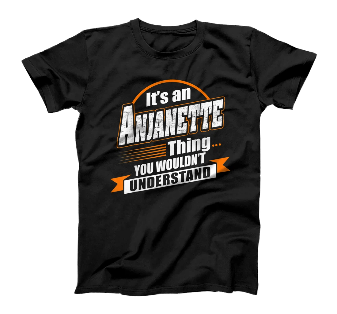 Best Gift For ANJANETTE- ANJANETTE Named T-Shirt