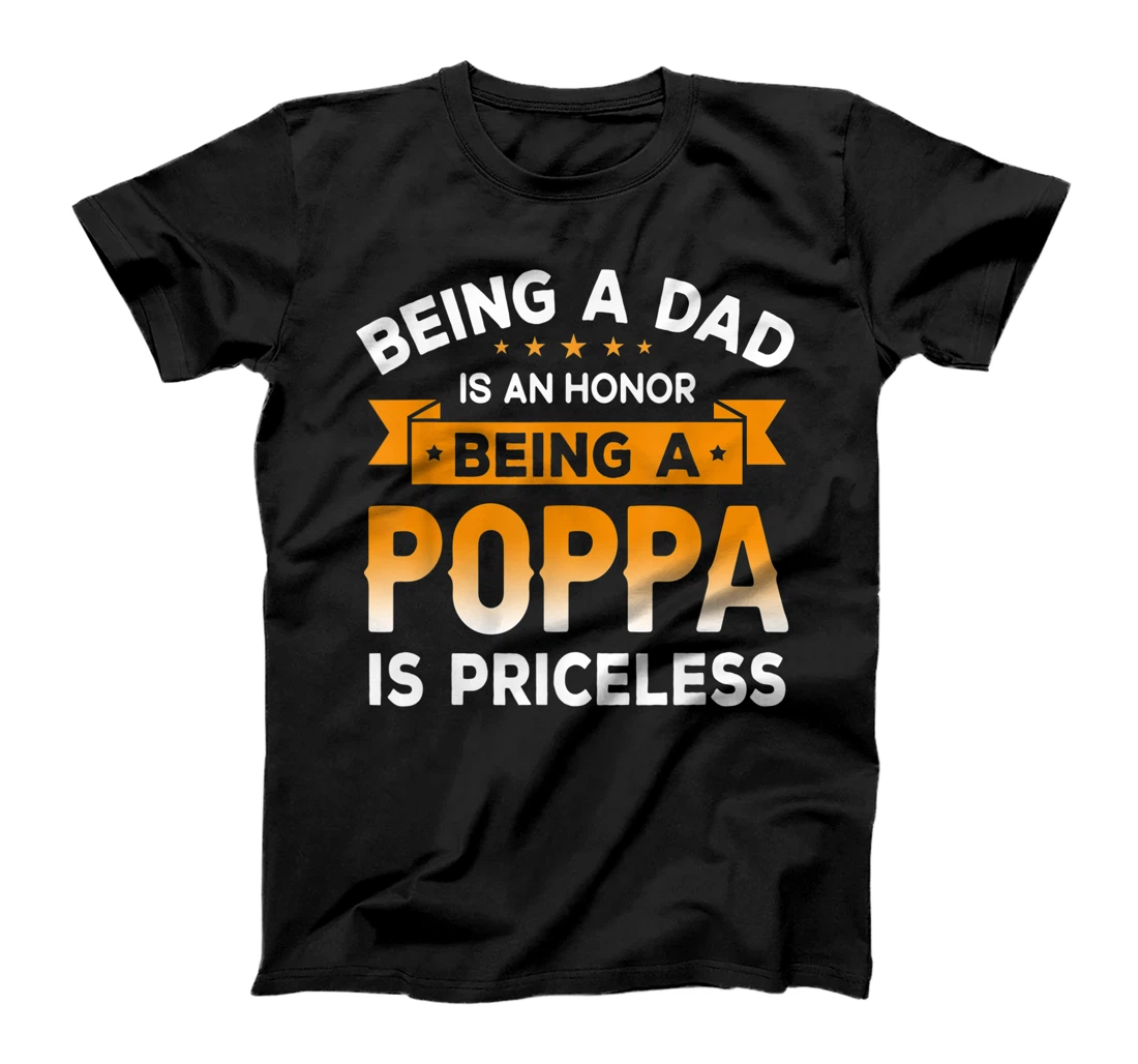 Mens Being a DAD is an HONOR Being a POPPA is PRICELESS Grandpa T-Shirt