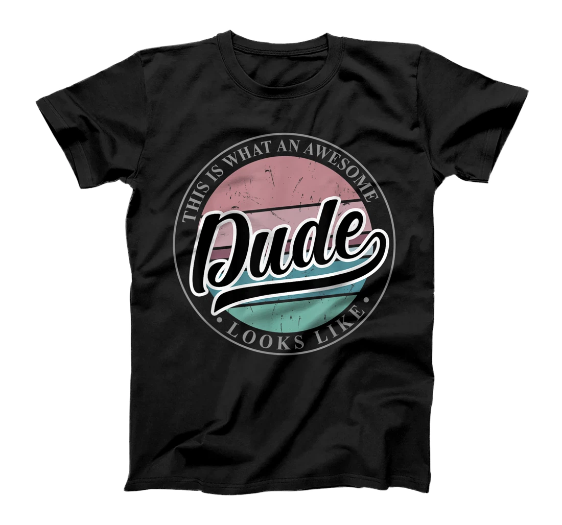 Mens Father's Day Birthday gift for Dude Dad Daddy or Papa T-Shirt