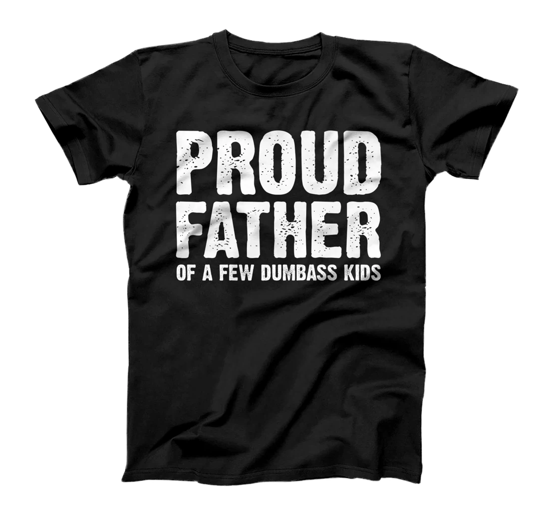 Mens proud father of a few dumbass kids shirt funny father day Premium T-Shirt