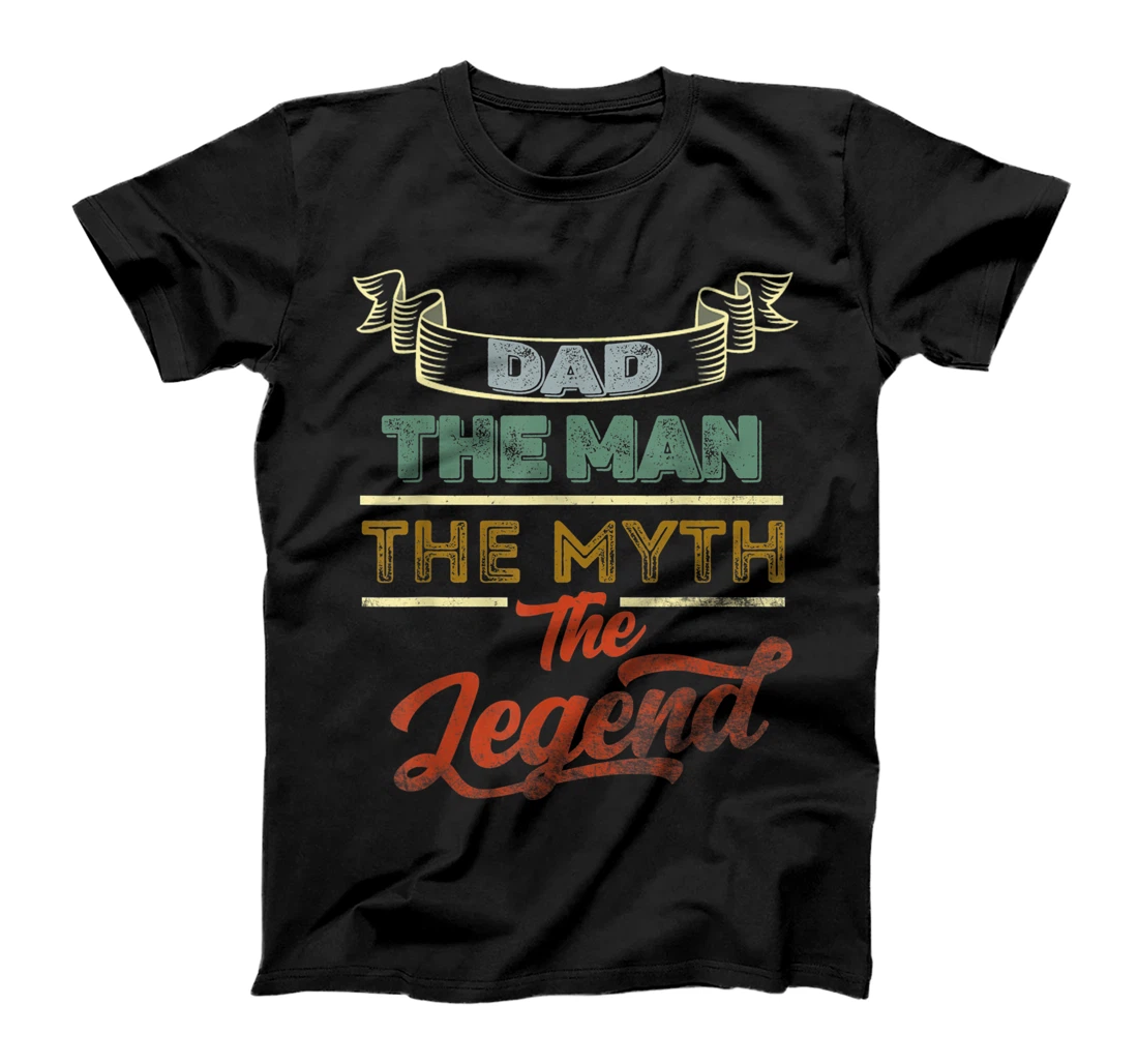 Mens Dad The Man The Myth The Legend for Dads Funny Father's Day T-Shirt