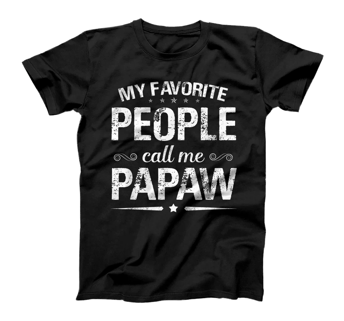 My Favorite People Call Me Papaw Fathers Day T-Shirt