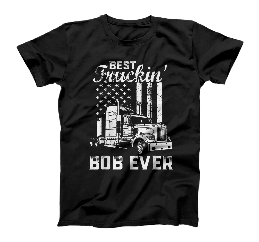 Best Truckin Bob Ever American Flag Father's Day T-Shirt