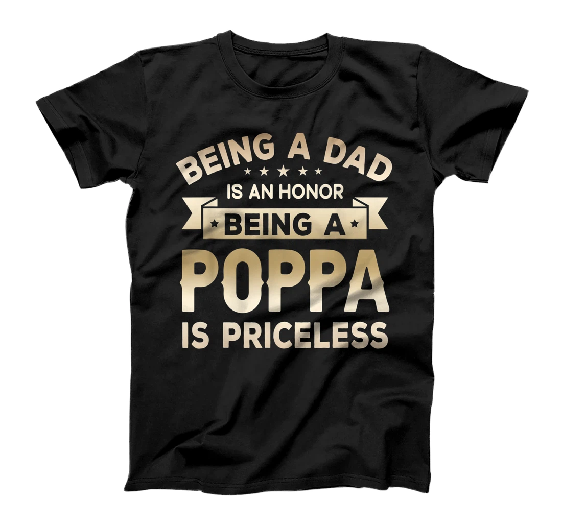 Mens Being a DAD is an HONOR Being a POPPA is PRICELESS Grandpa T-Shirt