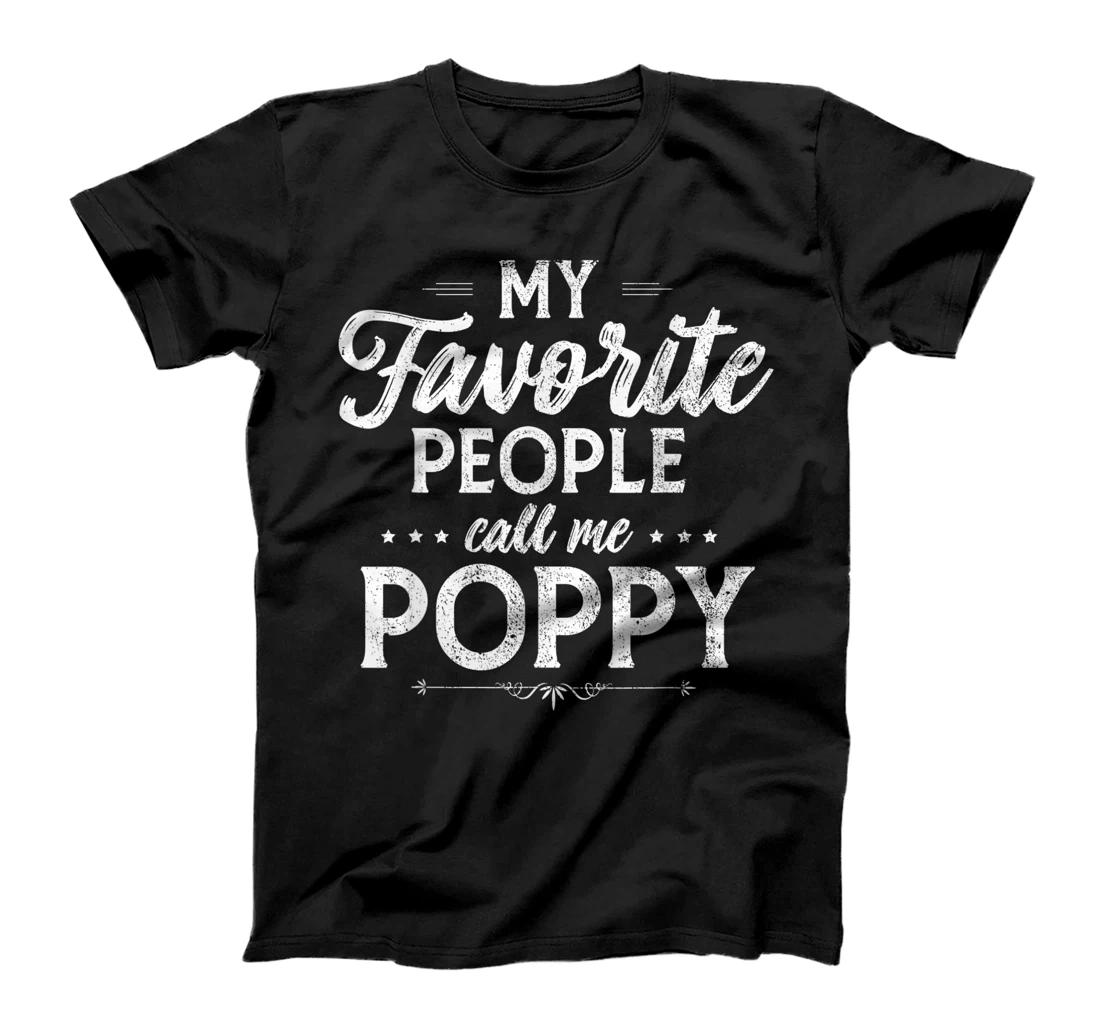 Mens My Favorite People Call Me Poppy Father's Day Grandpa Tee T-Shirt