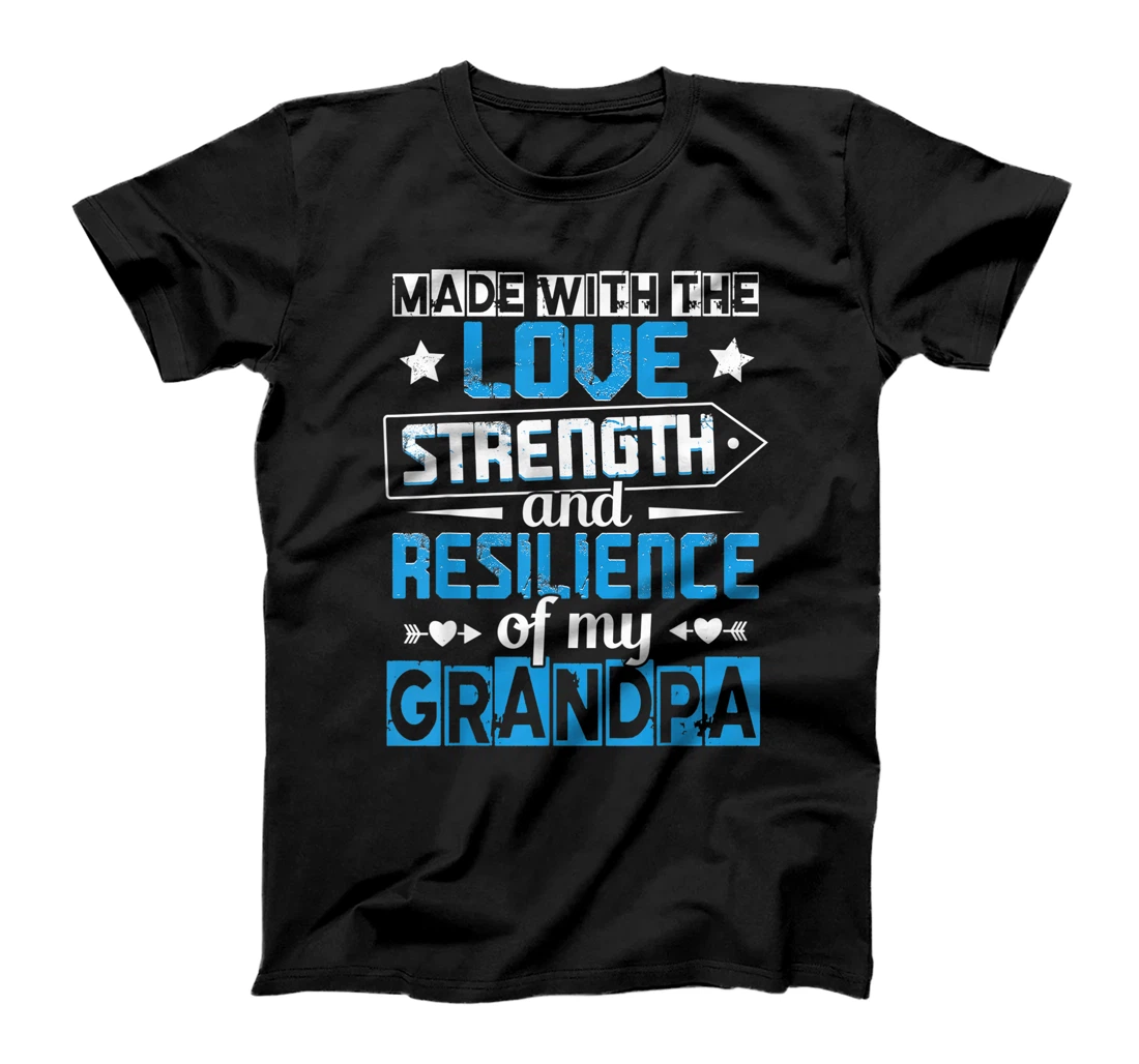 Made With The Love Strength Resilience Of My Cool Grandpa T-Shirt