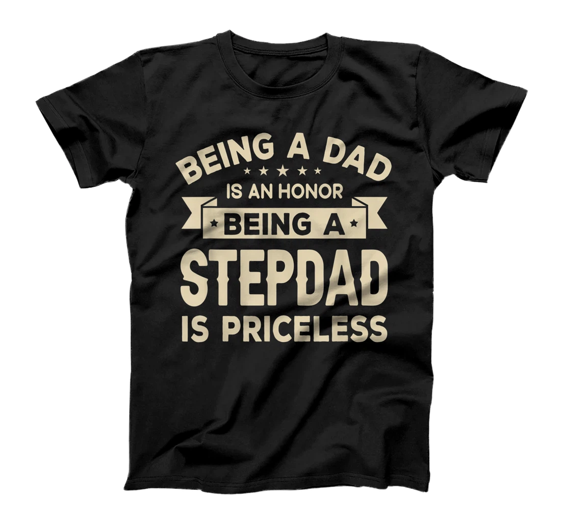 Mens Being a DAD is an HONOR Being a STEPDAD is PRICELESS Grandpa T-Shirt