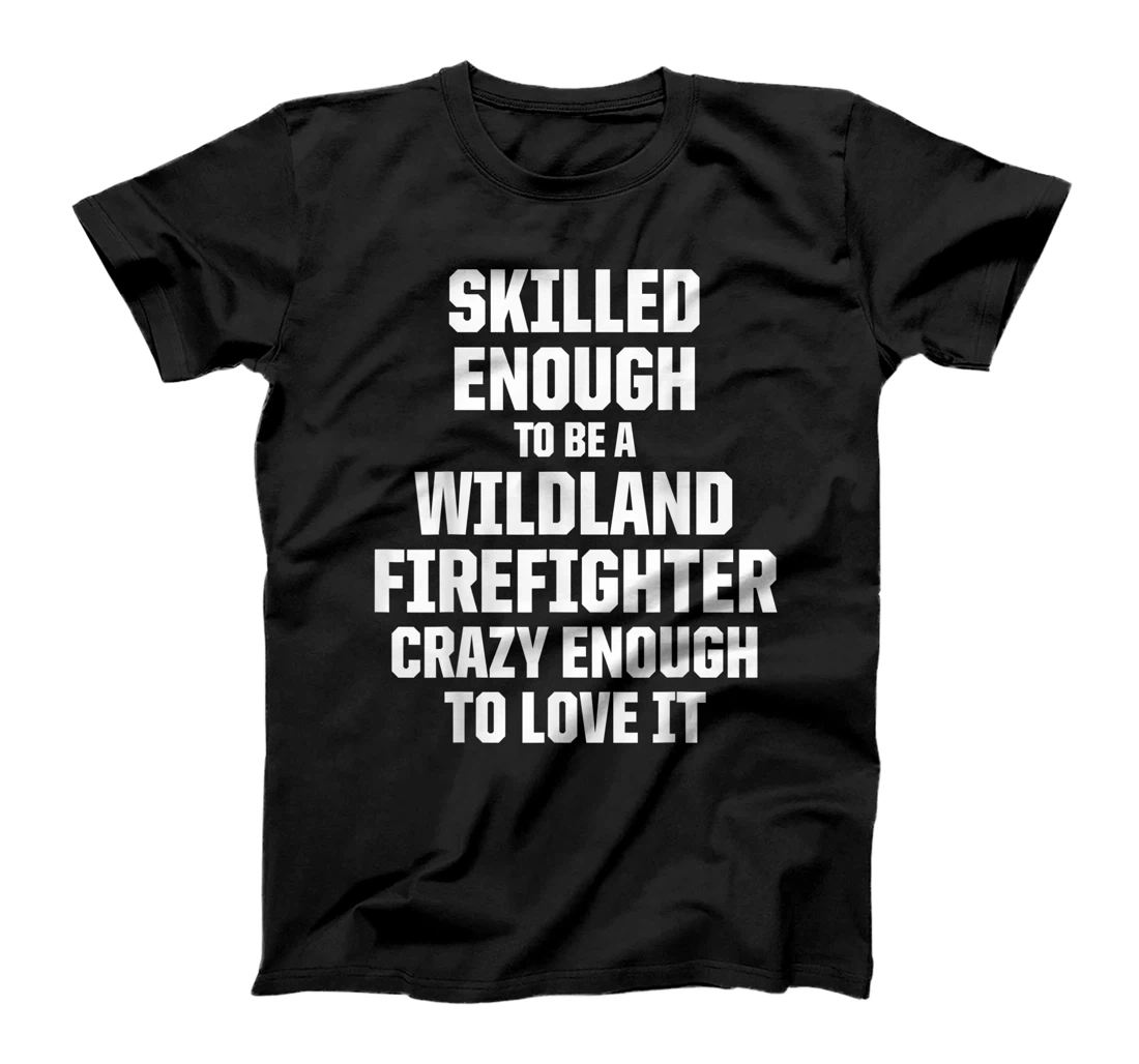 Personalized Wildland Firefighter Firefighting Fireman T-Shirt
