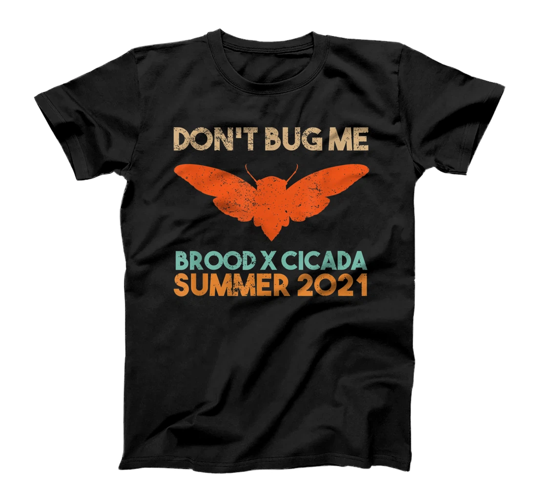 Funny Don't Bug Me Brood X Periodical Cicada Summer 2021 T-Shirt