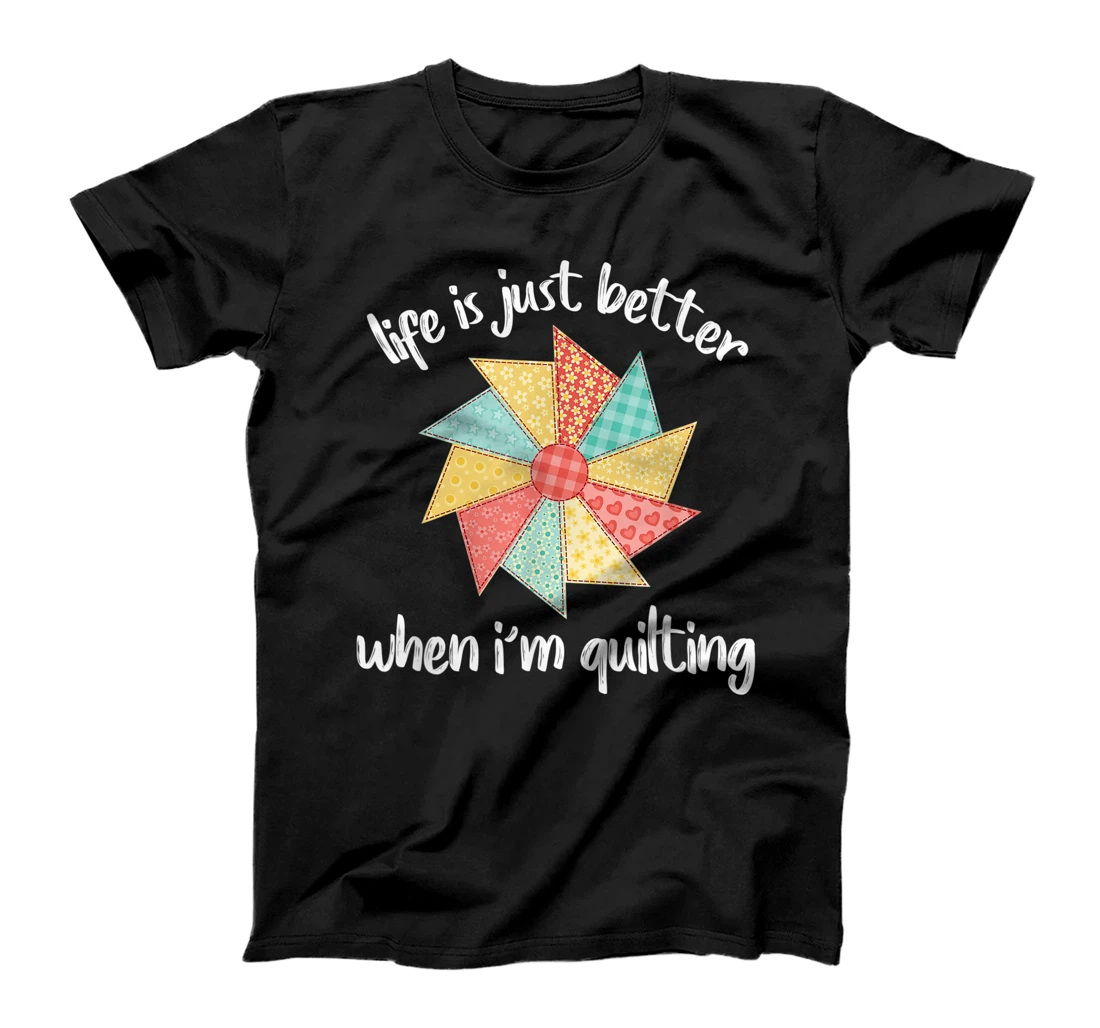 Personalized Life Is Just Better When I'm Quilting T-Shirt