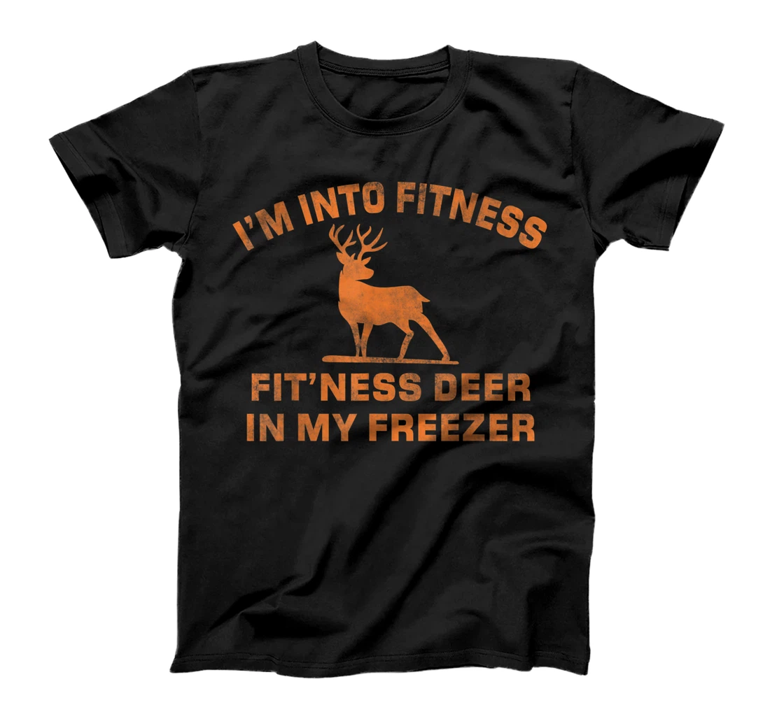 Personalized I'm Into Fitness Fit'Ness Deer In My Freezer Deer Hunting T-Shirt