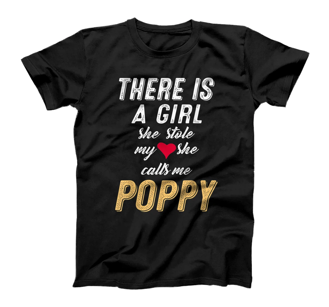 Personalized Mens There Is A Girl She Stole My Heart She Calls Me Poppy T-Shirt