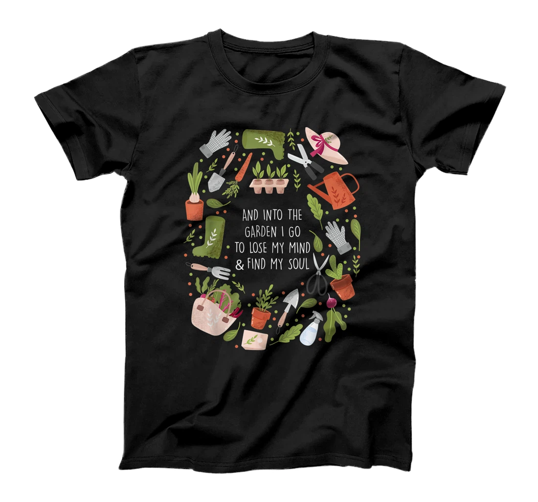 Personalized And Into The Garden I Go To Lose My Minds And Find My Soul T-Shirt