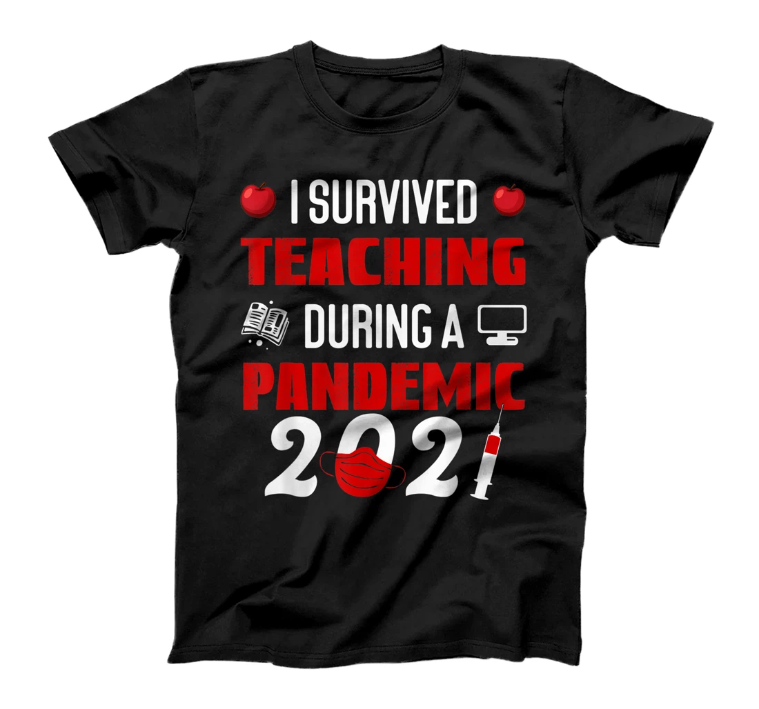 I Survived Teaching During A Pandemic 2021 Funny Teacher Tee T-Shirt, Women T-Shirt