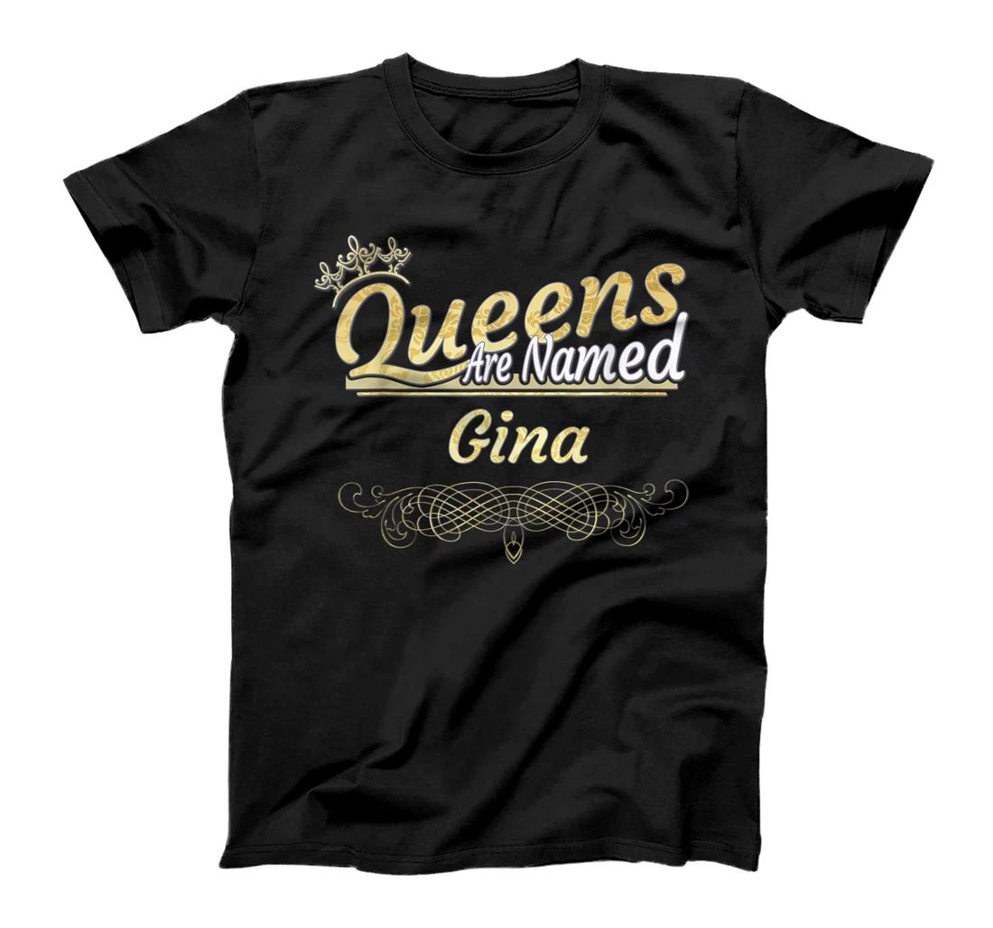 Queens Are Named Gina T-Shirt, Kid T-Shirt and Women T-Shirt