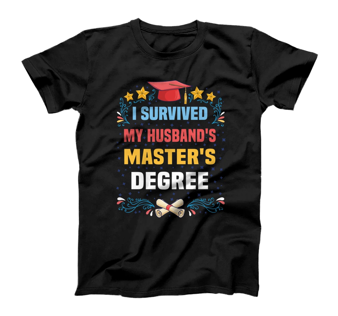 I Survived My Husband's Masters Degree Funny Graduation Gift T-Shirt