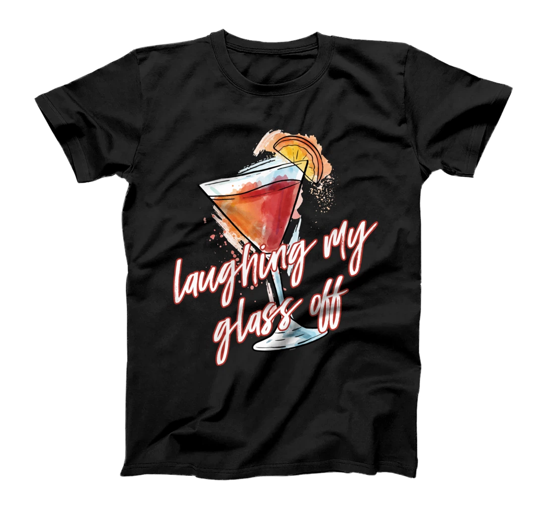 Laughing My Glass Off Martini T-Shirt