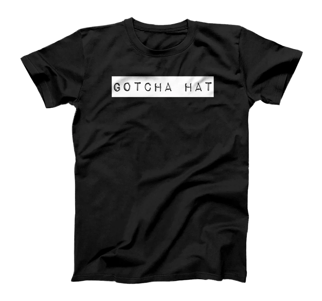 Gotcha hat T-Shirt