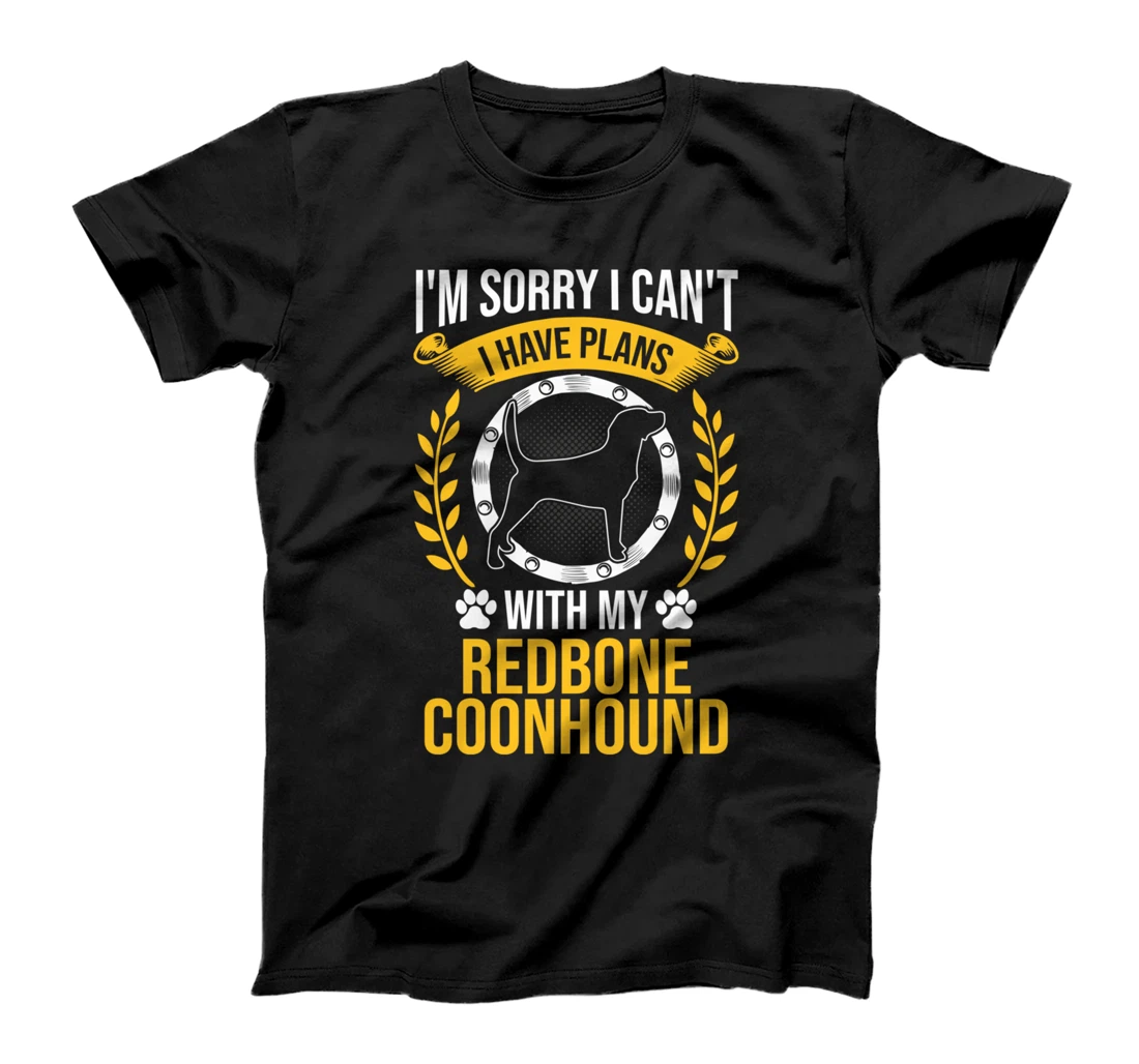 Sorry I Have Plans With My Redbone Coonhound Dog Lover T-Shirt