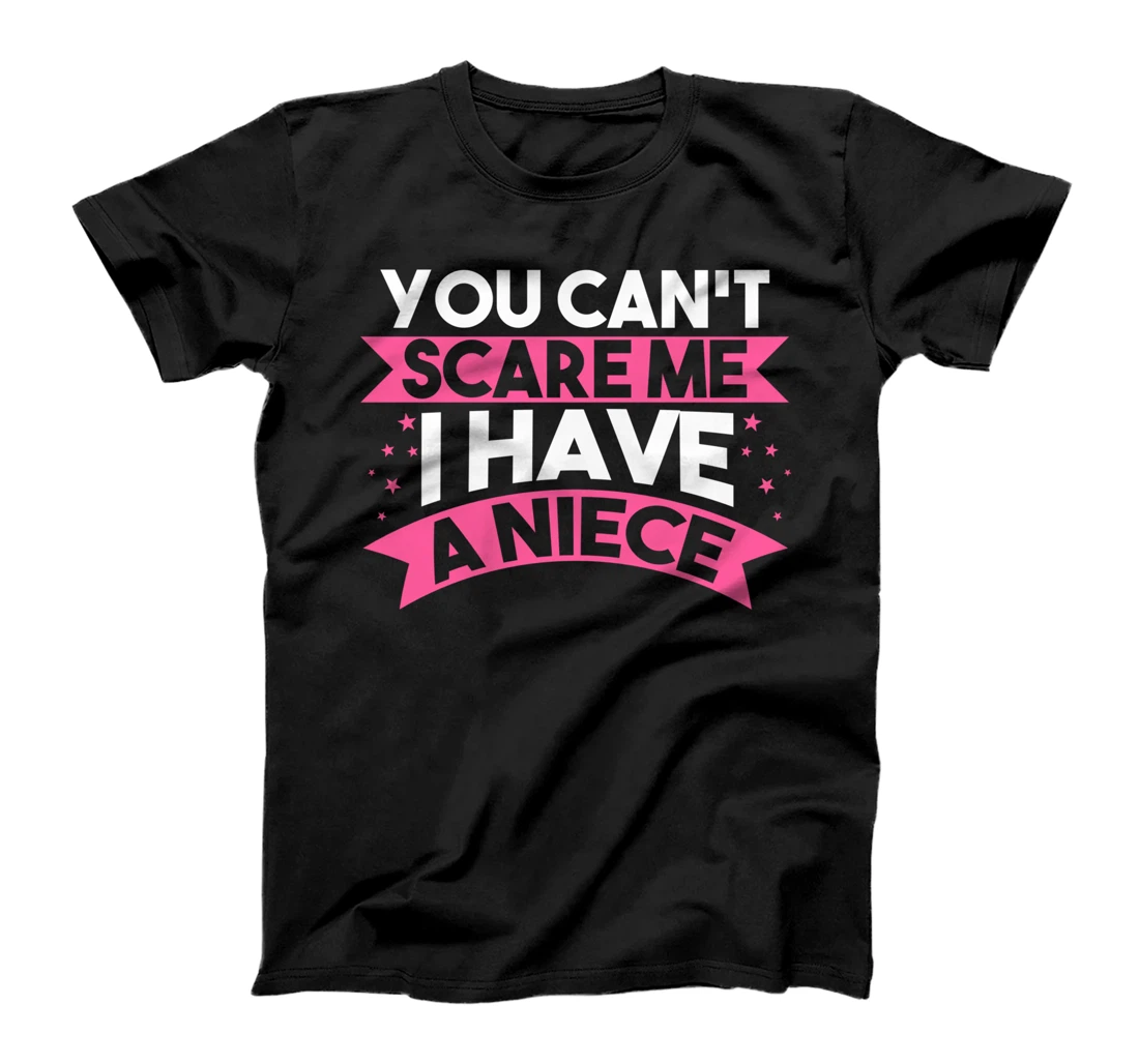 You can't care me I have a Niece Aunt T-Shirt