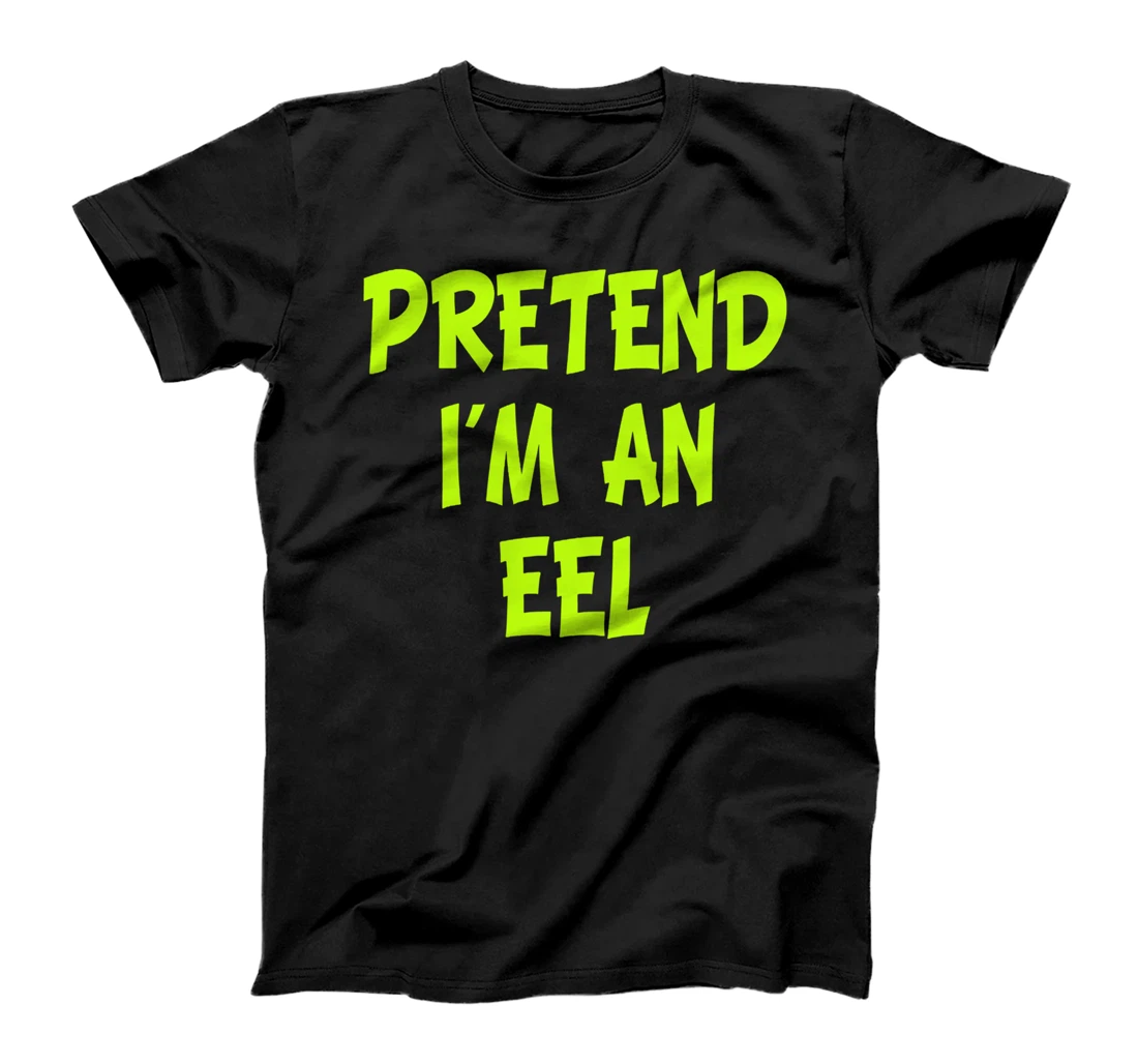 Pretend I'm an Eel Party T-Shirt