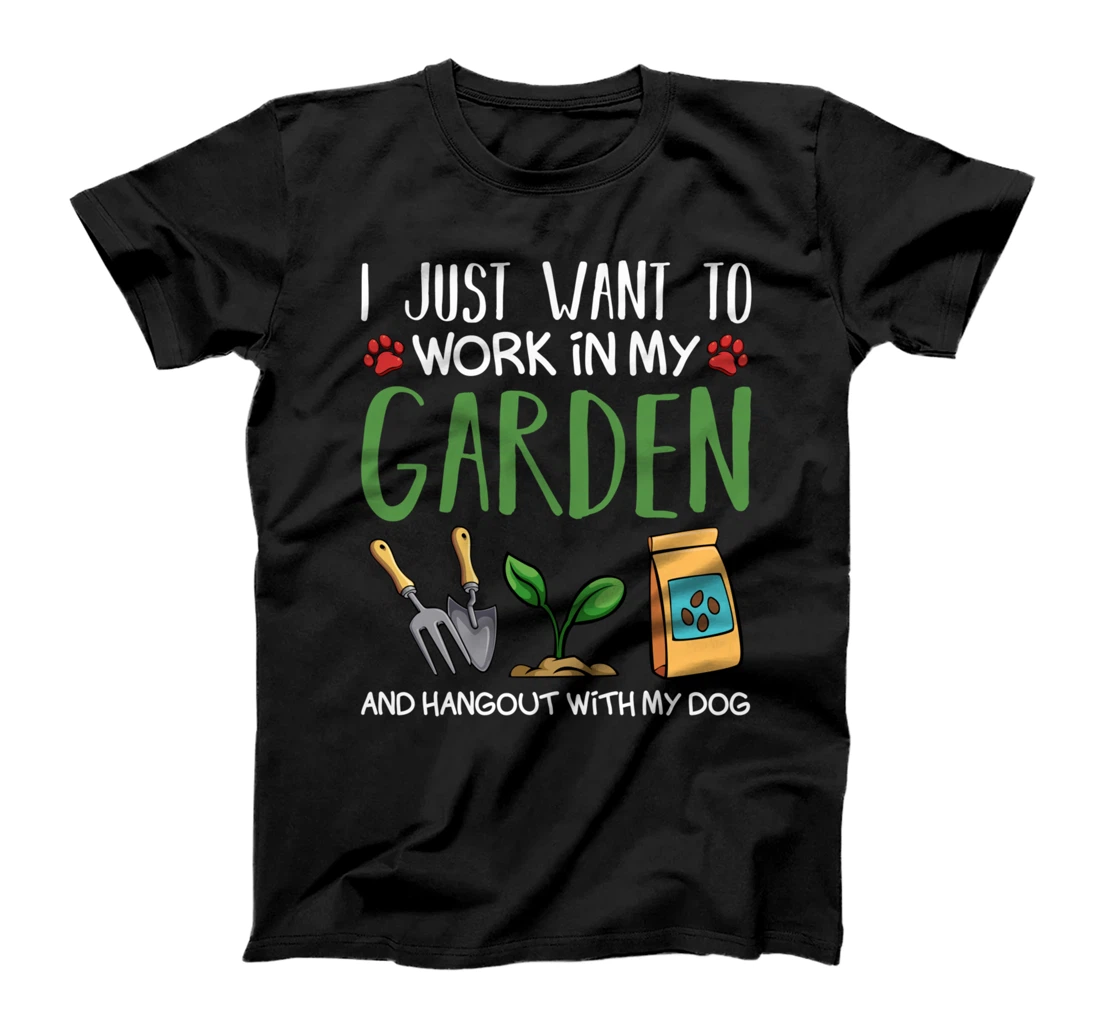 Personalized I Just Want To Work In My Garden Pet Lover Gardener Plants T-Shirt