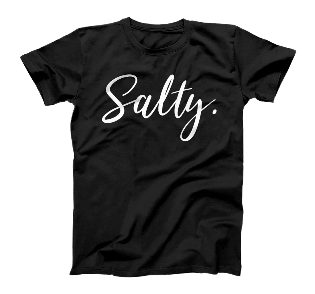 Personalized Salty Dank Meme Salt Elegant Lettering Memes Quote Design T-Shirt