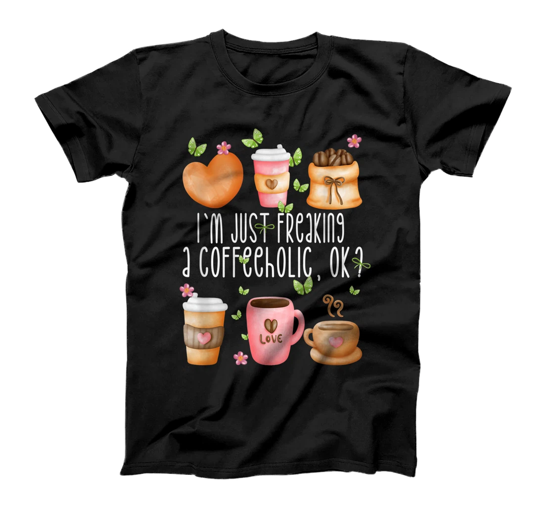 Funny Coffeeholic - Cute Coffee Mug Design For Coffee Lover T-Shirt, Women T-Shirt