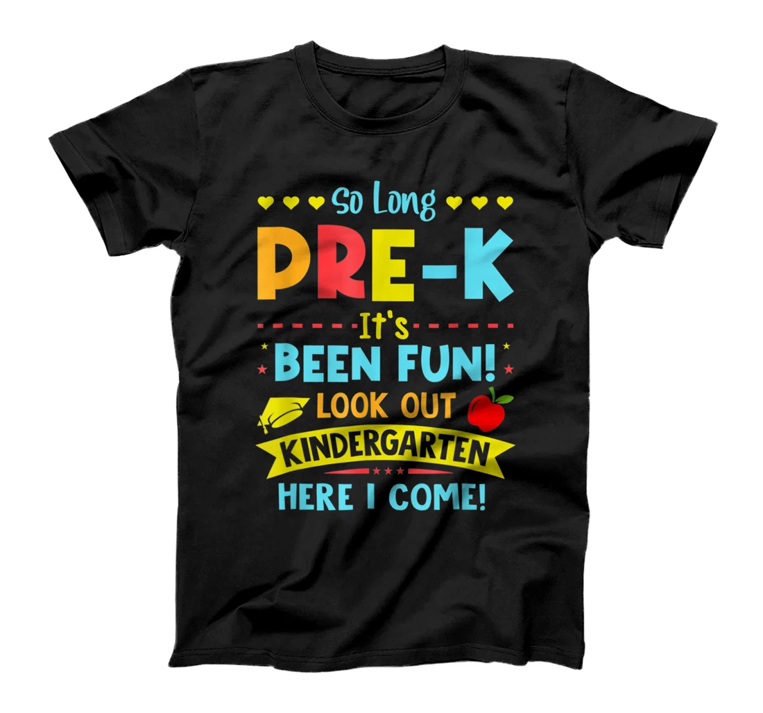 So Long Pre-K Kindergarten Here I Come Funny Graduation T-Shirt, Kid T-Shirt and Women T-Shirt