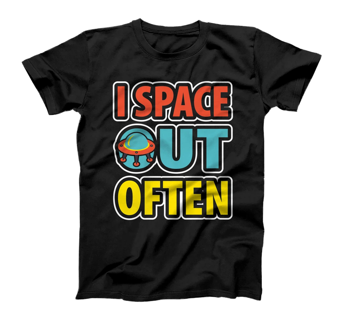 I space out often funny sarcasm nerd graphic design Premium T-Shirt, Women T-Shirt