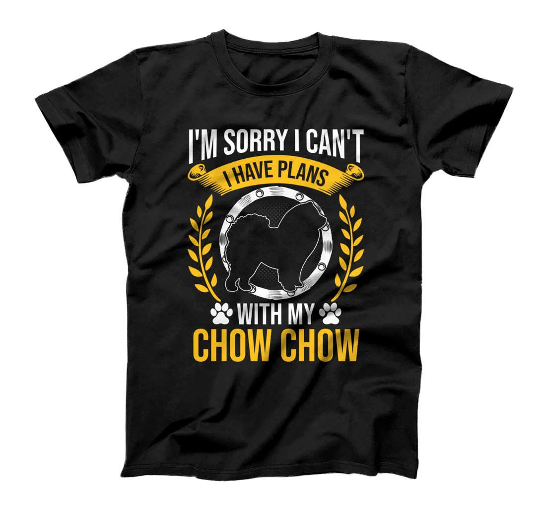 Sorry I Have Plans With My Chow Chow Dog Lover T-Shirt