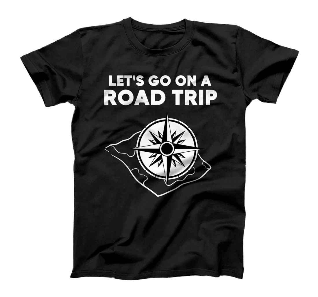 Go Road Trip Tourist and Road Tripper T-Shirt