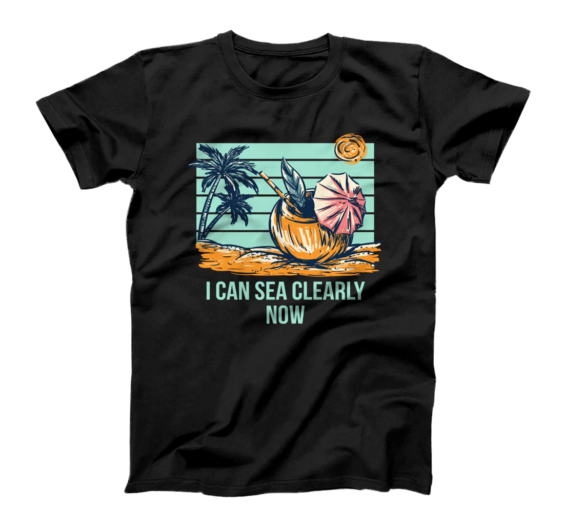 I Can Sea Clearly Now Beach Lover Beach Bum Summer T-Shirt