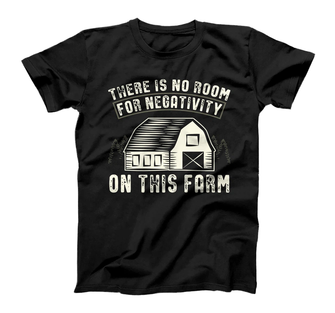 There is no Room for Negativity on this Farm I Farmer T-Shirt