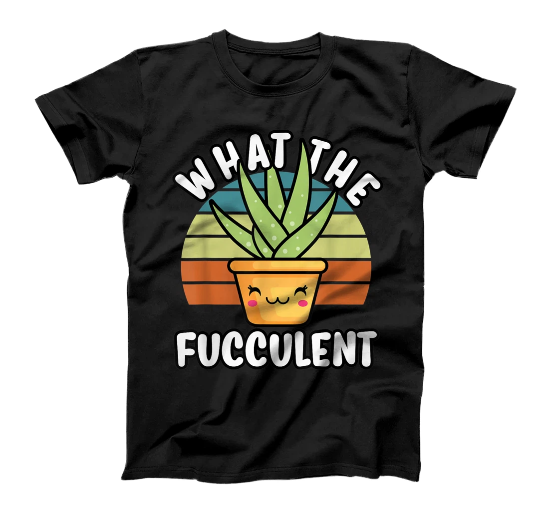 What the Fucculent Retro Pun Gardening Cactus Succulent Fun T-Shirt, Kid T-Shirt and Women T-Shirt