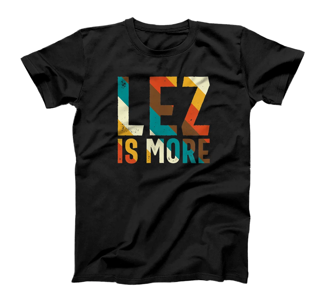 Lez Is More - LGBT Pride Lesbian T-Shirt, Women T-Shirt