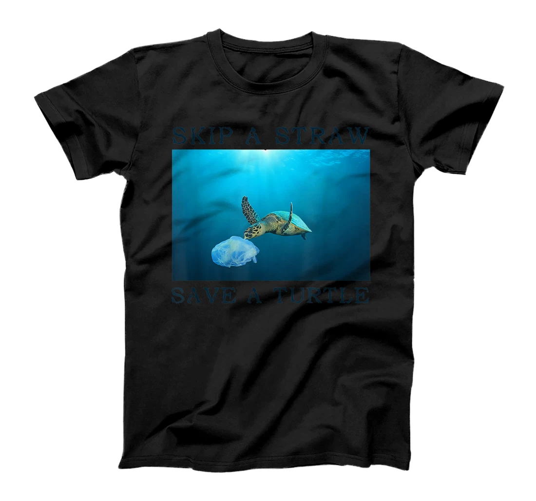 SKIP A STRAW SAVE A TURTLE - TSHIRT T-Shirt, Kid T-Shirt and Women T-Shirt