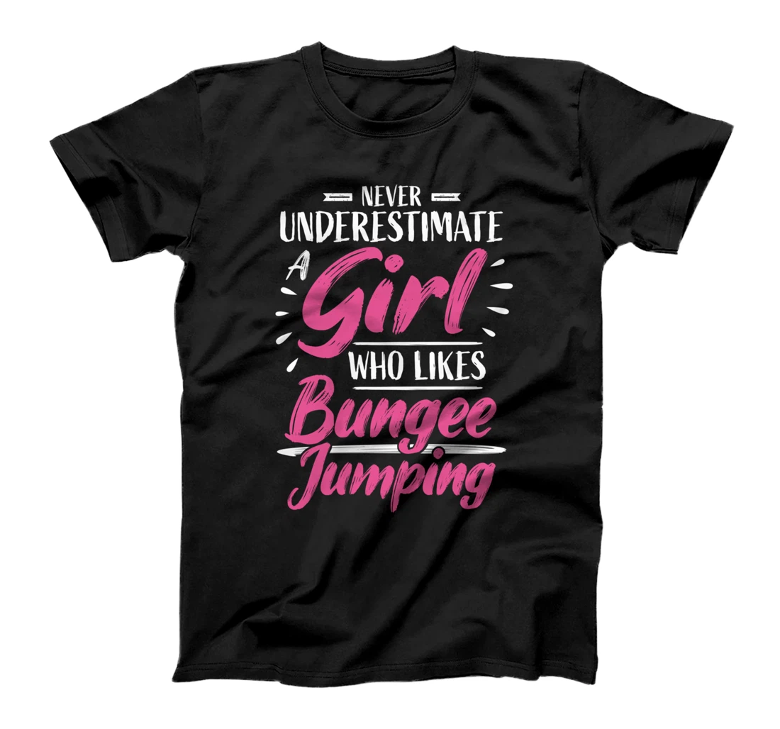 Girl Bungee Jumping Saying Woman Bungee Jumper I Never T-Shirt