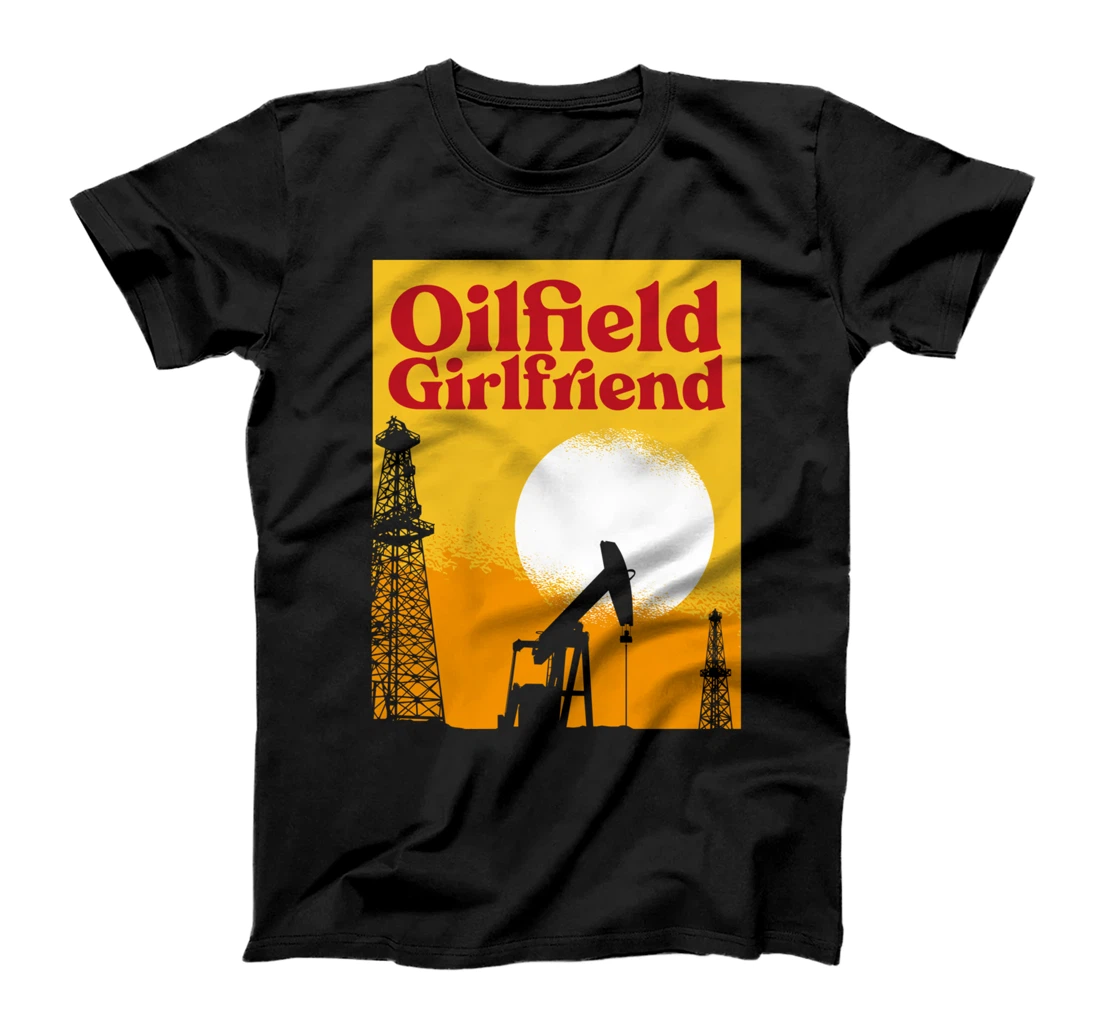 oilfield girlfriend oil field grunge drilling rig T-Shirt