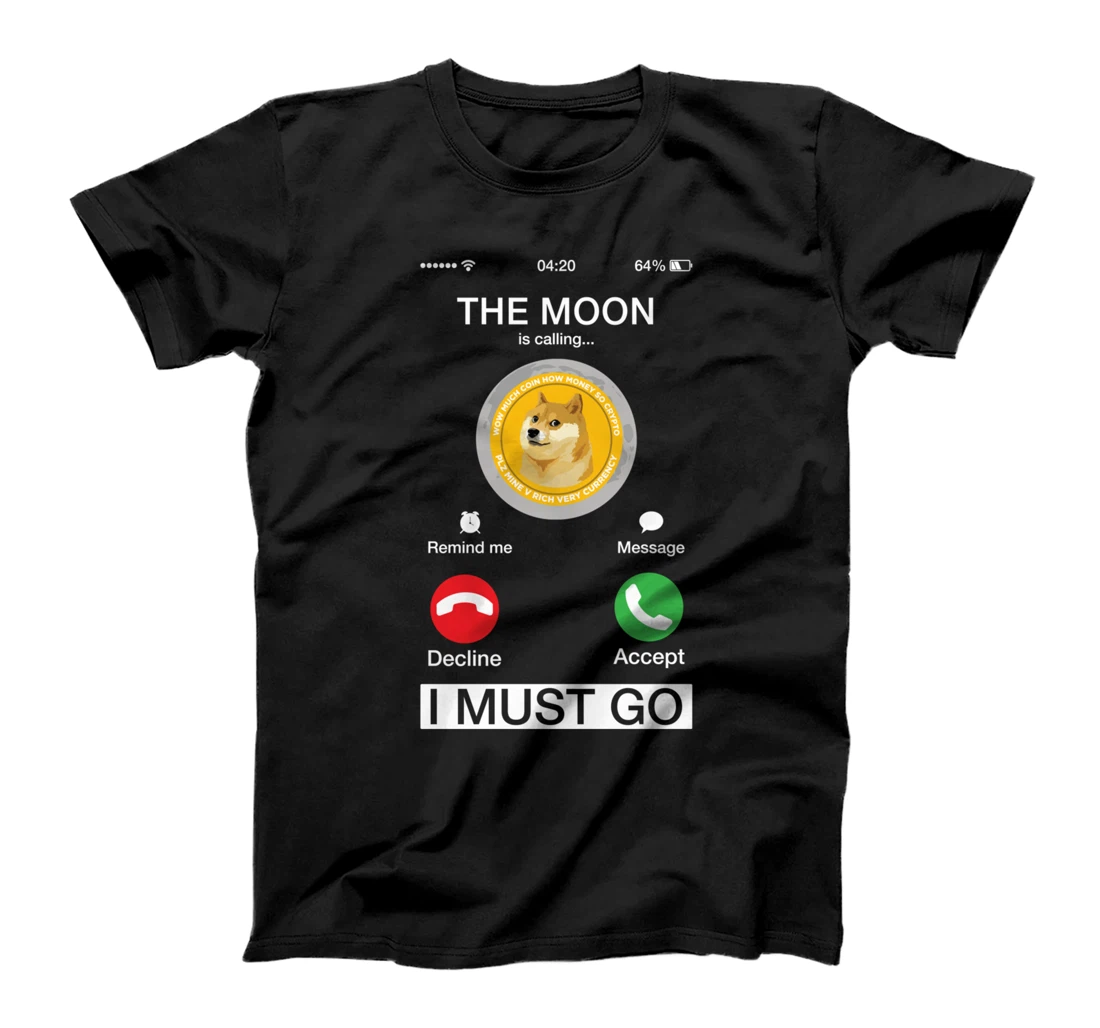 My Moon Is Calling And I Must Go Funny Phone Screen Crypto T-Shirt