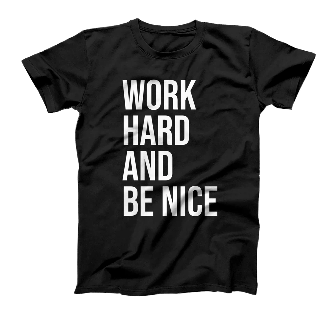 Work Hard and Be Nice T-Shirts,Dude Be Kind,Choose Kindness T-Shirt